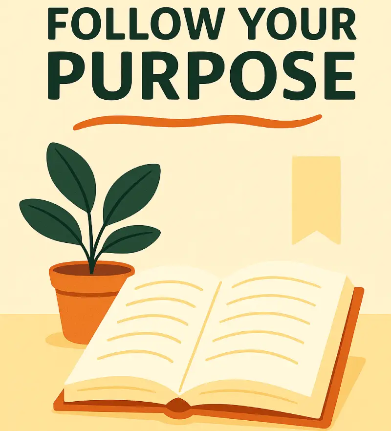 Follow Your Purpose